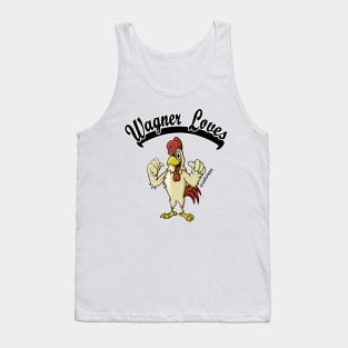 Wagner Loves ________. Tank Top